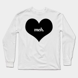 Meh. Long Sleeve T-Shirt